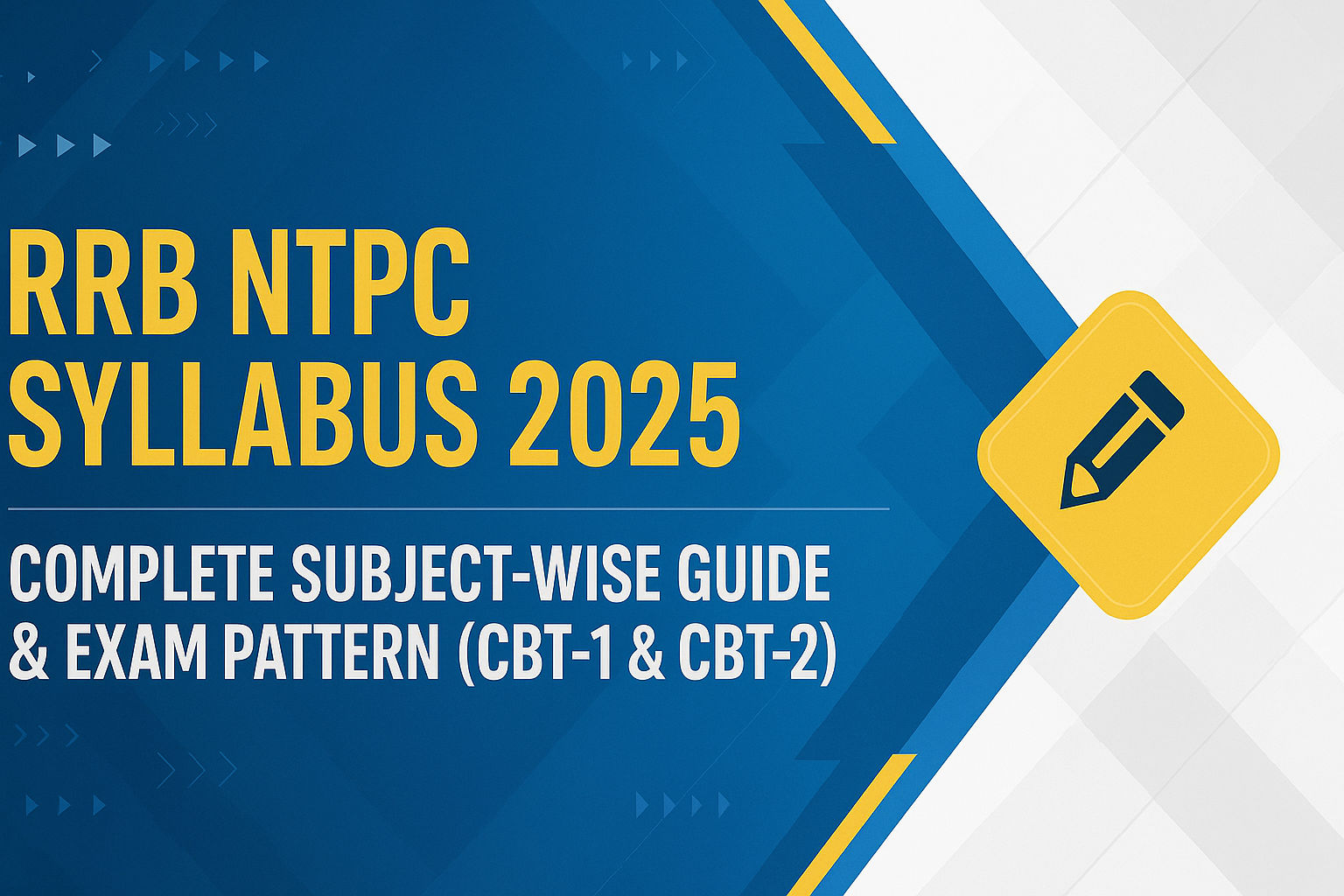 RRB NTPC Syllabus 2025: Complete Subject‑Wise Guide & Exam Pattern (CBT‑1 & CBT‑2)